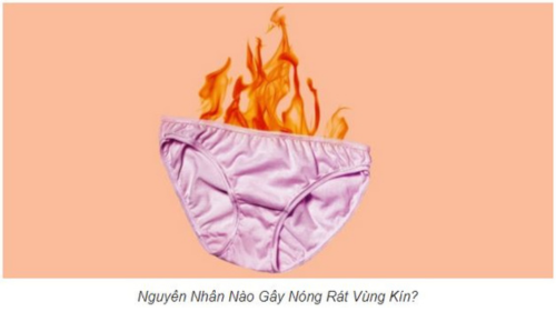 Vùng kín nóng rát là do đâu? Điều trị bằng cách nào?