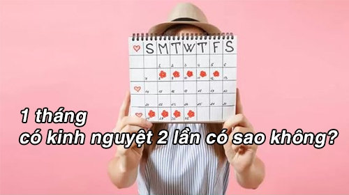1 tháng có kinh nguyệt 2 lần là dấu hiệu bất thường hay bình thường?