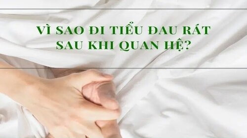 Vì sao có hiện tượng đi tiểu đau rát sau khi quan hệ ở nữ giới?