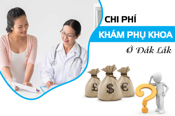 Chi phí khám phụ khoa bao nhiêu tiền? Bảng giá mới cập nhật
