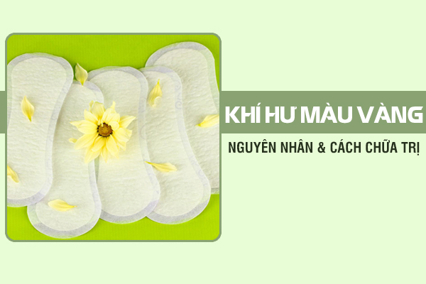 Khí hư màu vàng là do đâu? Khắc phục như thế nào?